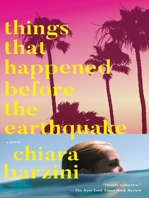 Title details for Things That Happened Before the Earthquake by Chiara Barzini - Wait list